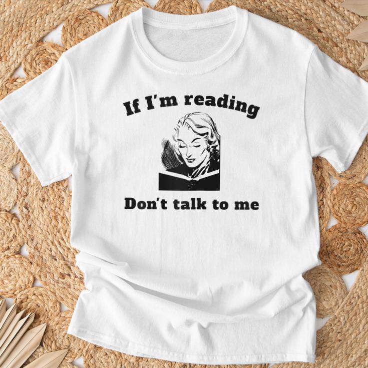 If I'm Reading Don't Talk To Me Book Lover T-Shirt Gifts for Old Men If I'm Reading Don't Talk To Me Book Lover T-Shirt Gifts for Old Men