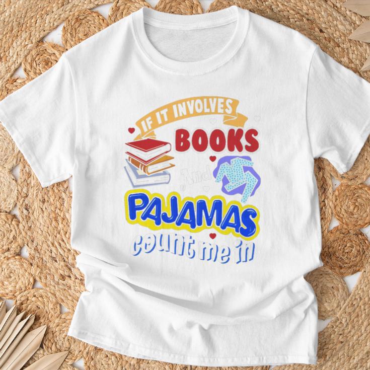 If It Involves Books And Pajamas Count Me In T-Shirt Gifts for Old Men