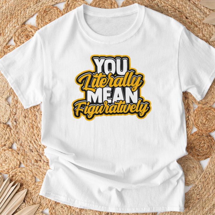 You Literally Mean Figuratively English Book Vocabulary T-Shirt Gifts for Old Men
