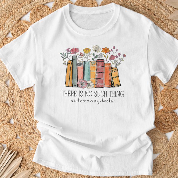There Is No Such Thing As Too Many Books Floral Bookish T-Shirt Gifts for Old Men