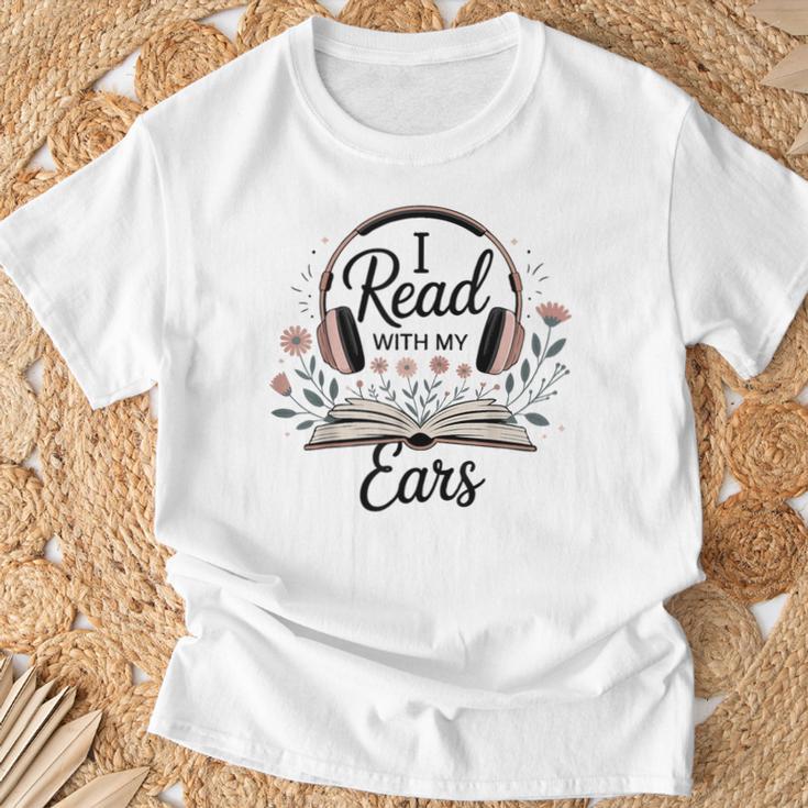 I Read With My Ears Lover Audiobook Reader Book T-Shirt Gifts for Old Men