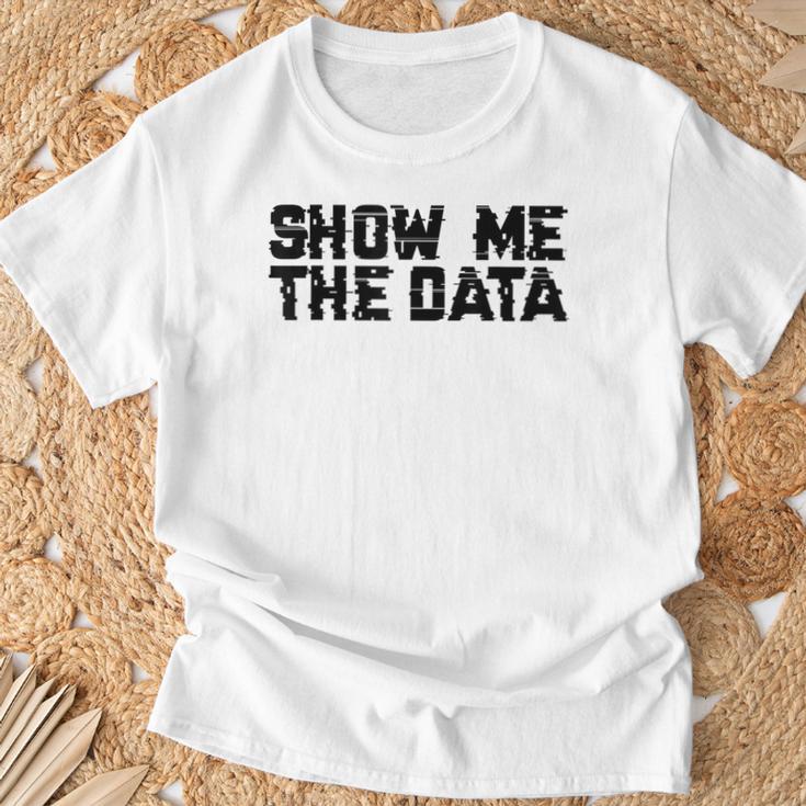 Show Me The Data Nerd Geekcience Metrics ギフトtシャツ Tシャツ 高齢者への贈り物