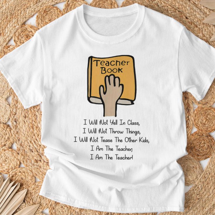 Teacher Book I Will Not Yell In Class Teacher Teaching Men Women T-Shirt Gifts for Old Men
