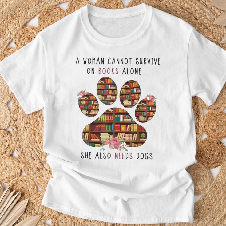 A Woman Cannot Survive On Books Alone She Also Needs Dog T-Shirt Gifts for Old Men