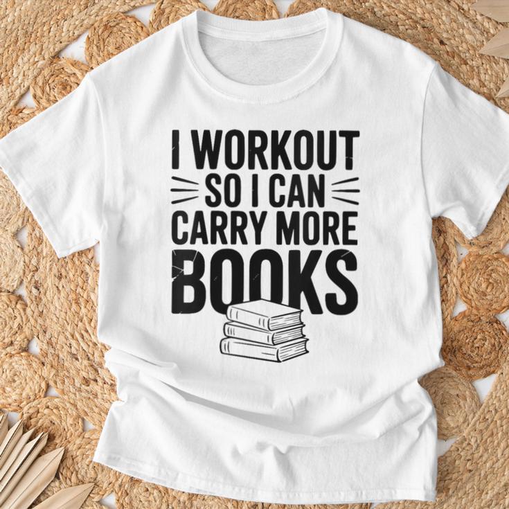 Women's I Workout So I Can Carry More Books Gym Lover T-Shirt Gifts for Old Men