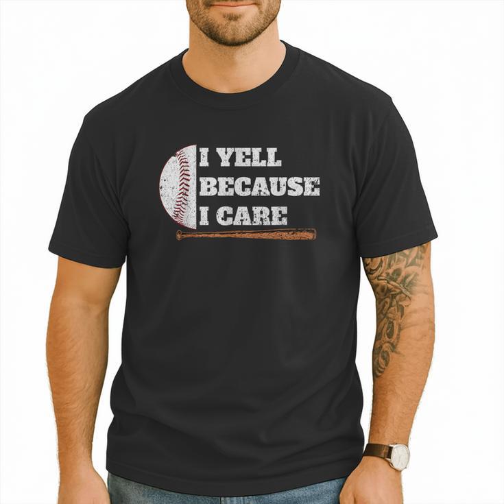 Baseball Fans I Yell Because I Care Baseball Daddys Men T-Shirt