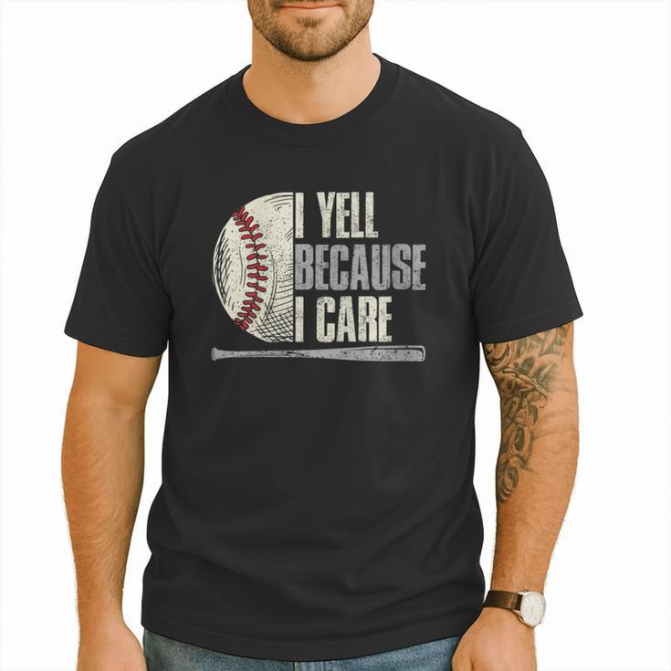 Baseball I Yell Because I Care Baseball Dads Birthday Men T-Shirt