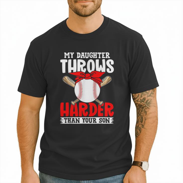My Daughter Throws Harder Than Your Son Baseball Dads Men T-Shirt