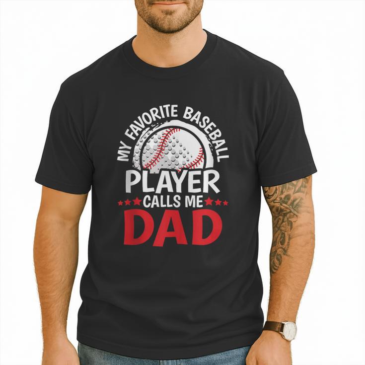 My Favorite Baseball Player Calls Me Dad Baseball Dad Men T-Shirt My Favorite Baseball Player Calls Me Dad Baseball Dad Men T-Shirt