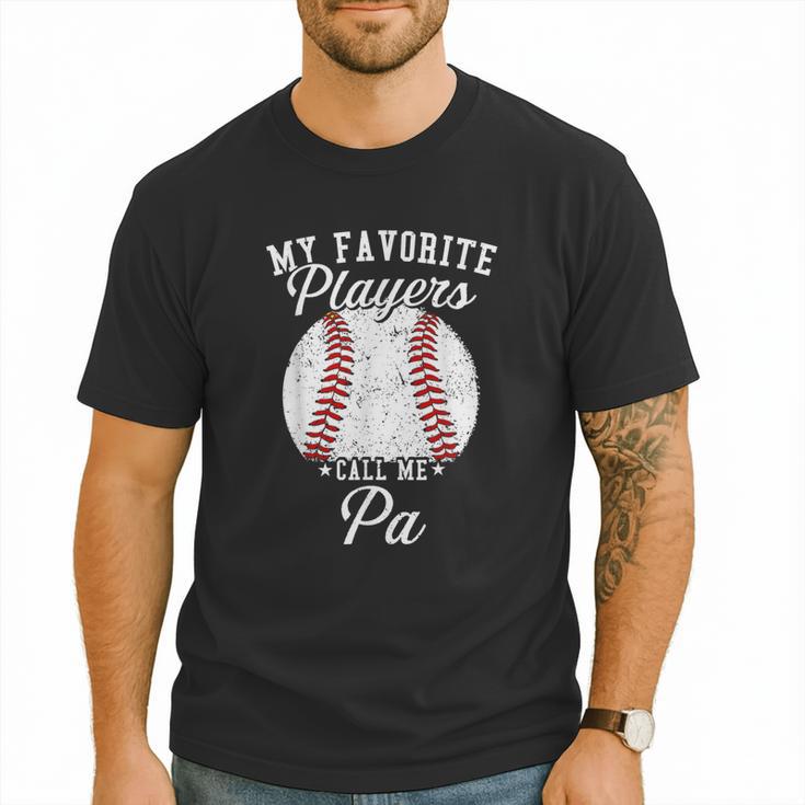 My Favorite Baseball Player Calls Me Pa Baseball Dads Men T-Shirt