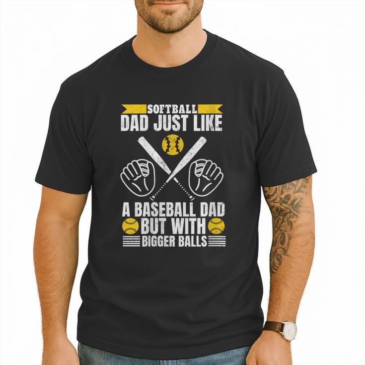 Softball Dad Like a Baseball Dad With Bigger Balls Softball Men T-Shirt