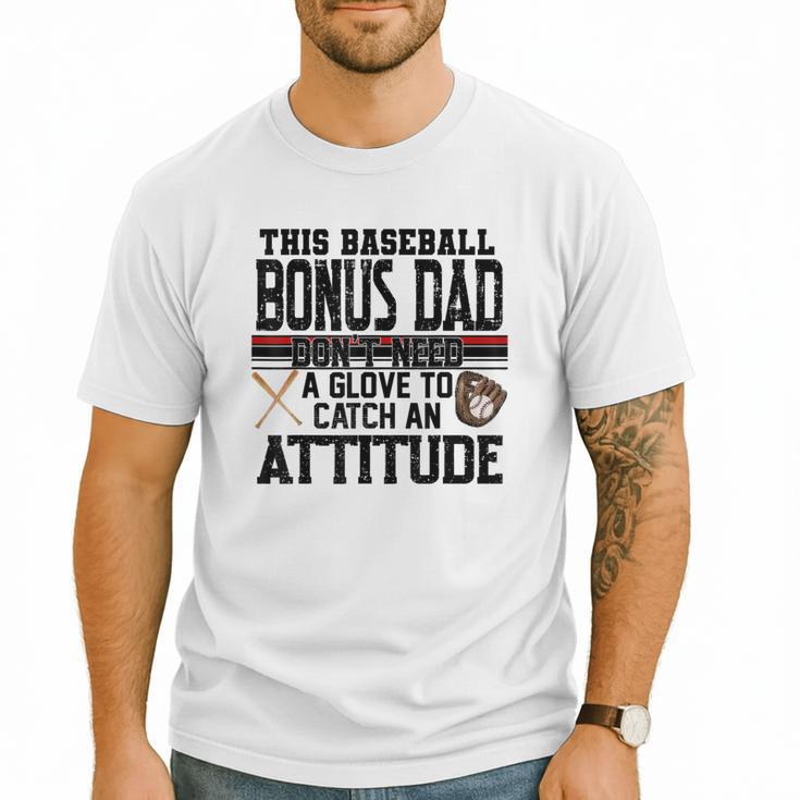 This Baseball Dad Don’t Need A Glove To Catch An Attitude Men T-Shirt