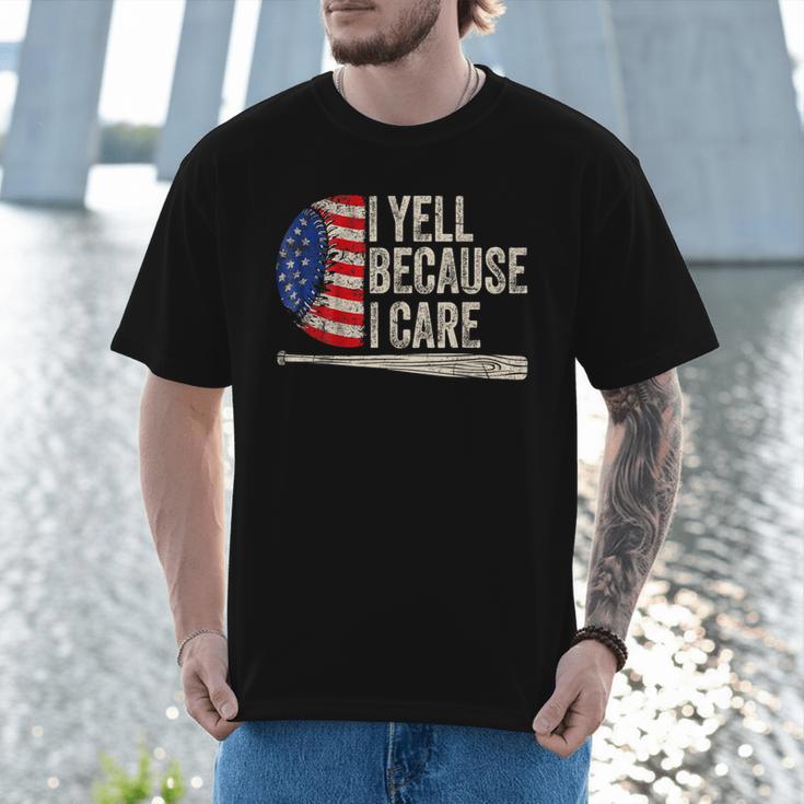 4th Of July Baseball Fan I Yell Because I Care Baseball Dads Men T-Shirt