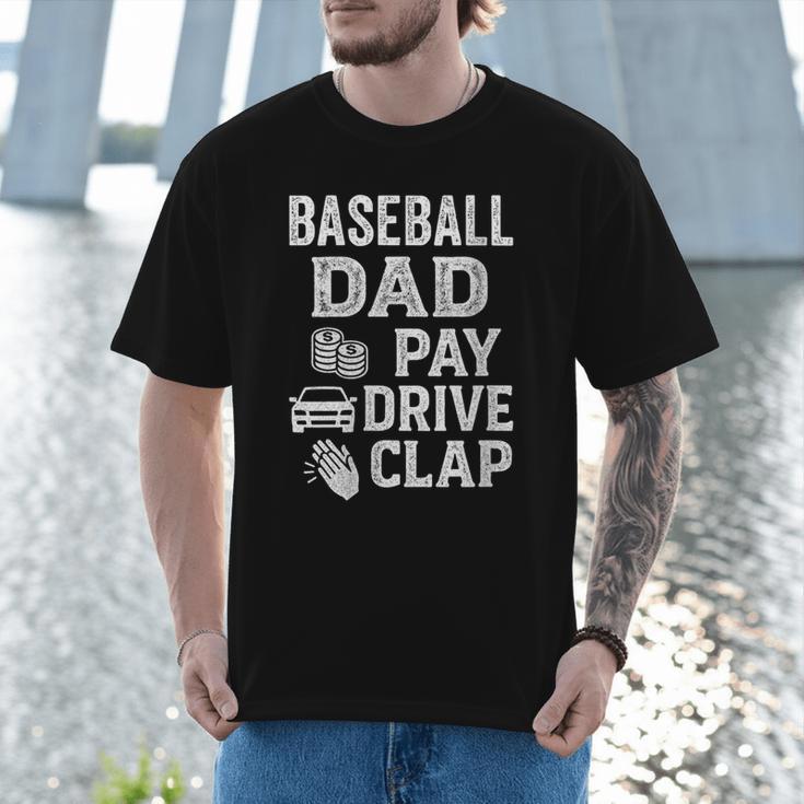 Baseball Dad Pay Drive Clap Dad Duties Fathers Day Men T-Shirt