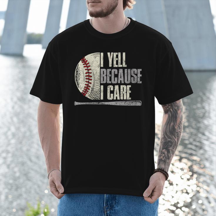 Baseball I Yell Because I Care Baseball Dads Birthday Men T-Shirt