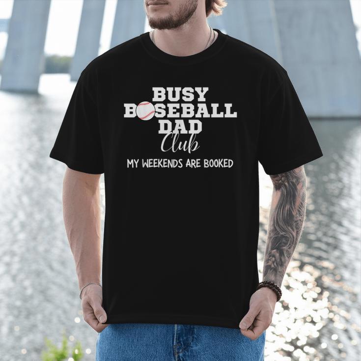 Busy Baseball Dad Club My Weekend Are Booked Men T-Shirt