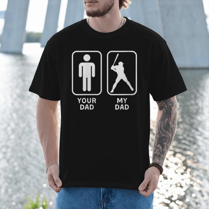 Your Dad My Dad Is Cooler Baseball Dad Men T-Shirt Your Dad My Dad Is Cooler Baseball Dad Men T-Shirt