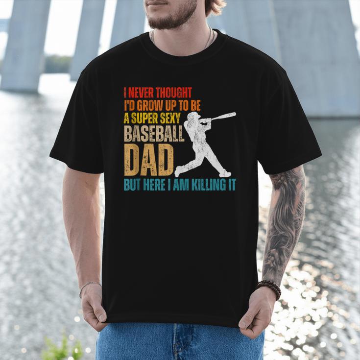 Father's Day A Super Sexy Baseball Dad But Here I Am Men T-Shirt Father's Day A Super Sexy Baseball Dad But Here I Am Men T-Shirt