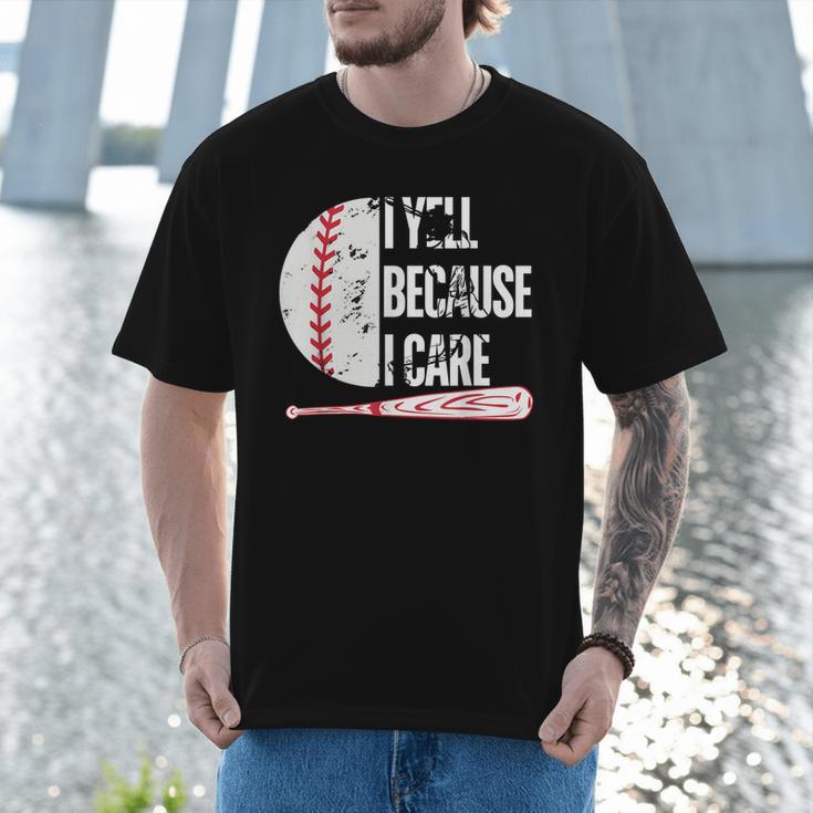 Humor Baseball Fan I Yell Because I Care Baseball Dad Men T-Shirt Humor Baseball Fan I Yell Because I Care Baseball Dad Men T-Shirt