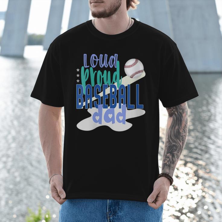 Loud Proud Baseball Dad Men T-Shirt Loud Proud Baseball Dad Men T-Shirt