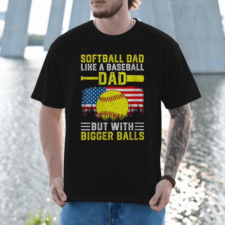 Softball Dad Like A Baseball Dad But Bigger Balls Back Men T-Shirt