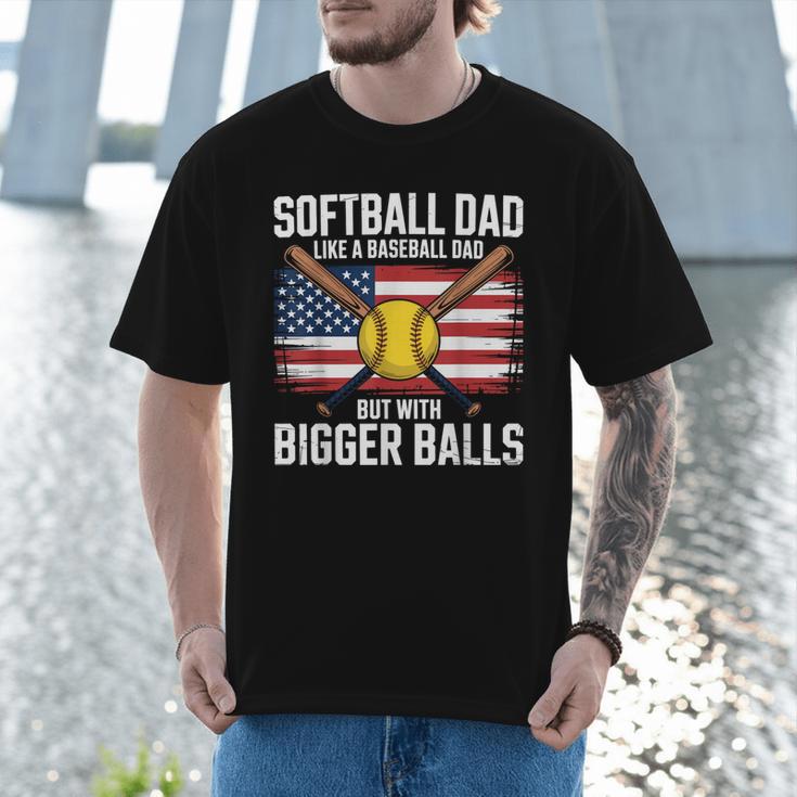Softball Dad Like A Baseball Dad With Bigger Balls Sport Dad Men T-Shirt Softball Dad Like A Baseball Dad With Bigger Balls Sport Dad Men T-Shirt