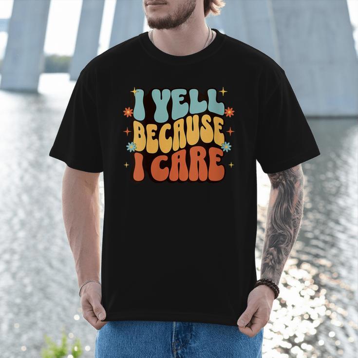I Yell Because I Care Baseball Dad Men T-Shirt I Yell Because I Care Baseball Dad Men T-Shirt