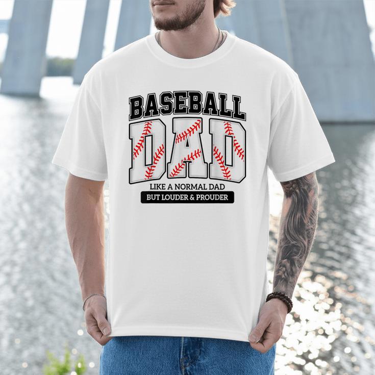 Baseball Dad Like Normal Dad But Louder Prouder Father Day Men T-Shirt Baseball Dad Like Normal Dad But Louder Prouder Father Day Men T-Shirt