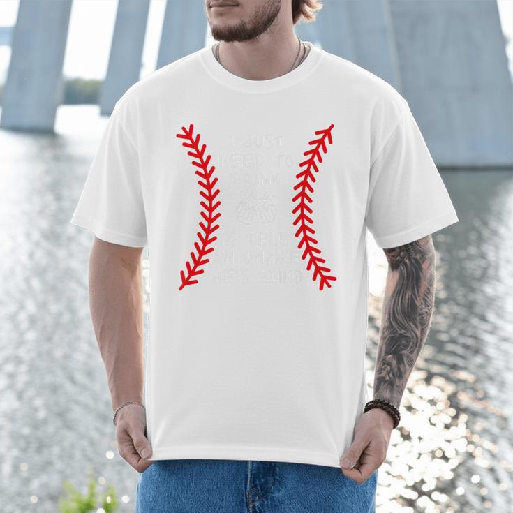 Need To Drink And Tell An Umpire He's Blind Baseball Dad Premium Men T-Shirt Need To Drink And Tell An Umpire He's Blind Baseball Dad Premium Men T-Shirt