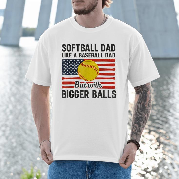 Softball Dad Like Baseball Dad But With Bigger Balls Men T-Shirt
