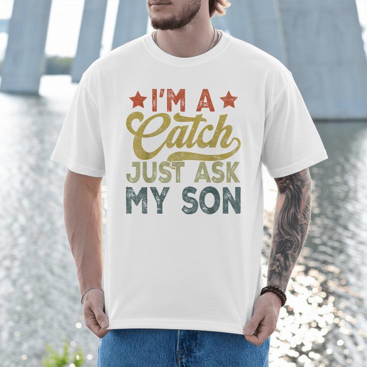 Vintage Baseball Dad For Men I'm A Catch Just Ask My Son Men T-Shirt Vintage Baseball Dad For Men I'm A Catch Just Ask My Son Men T-Shirt
