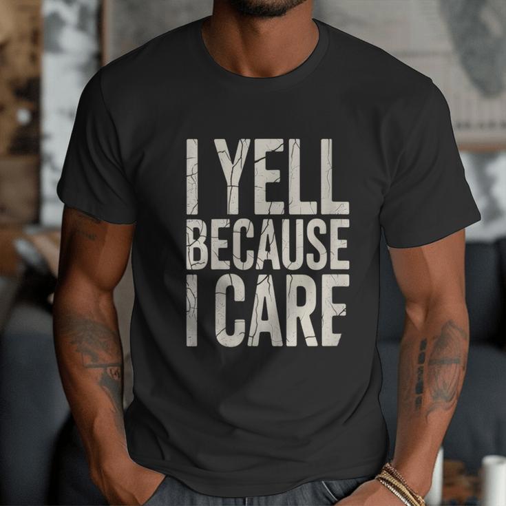 Baseball Fan Humor I Yell Because I Care Baseball Dads Men T-Shirt