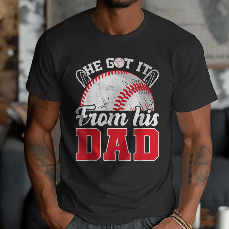 He Got It From His Dad Baseball Dad Legacy Humor Quote Men T-Shirt He Got It From His Dad Baseball Dad Legacy Humor Quote Men T-Shirt