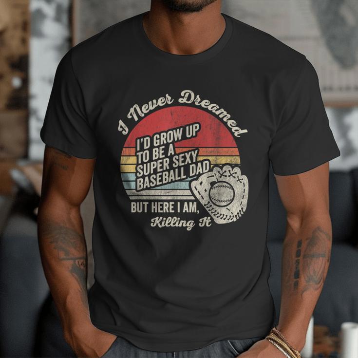 I Never Dreamed Baseball Dad Killing It Men T-Shirt I Never Dreamed Baseball Dad Killing It Men T-Shirt