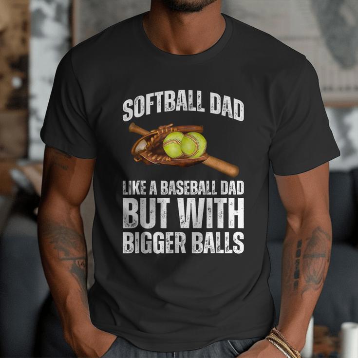 SOFTBALL DAD Like a Baseball Dad But With Bigger Balls Game Men T-Shirt SOFTBALL DAD Like a Baseball Dad But With Bigger Balls Game Men T-Shirt