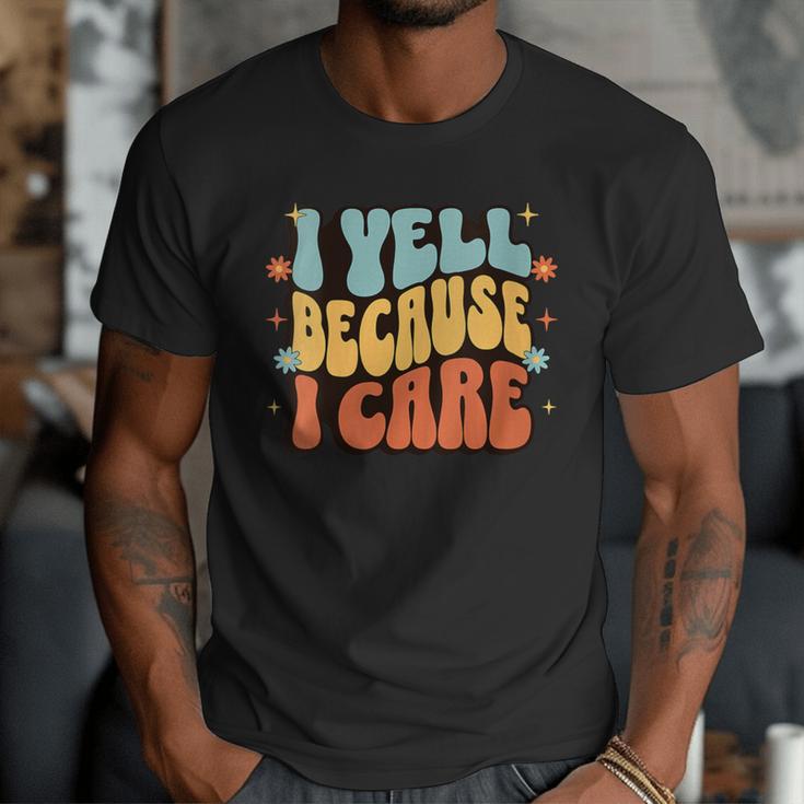I Yell Because I Care Baseball Dad Men T-Shirt I Yell Because I Care Baseball Dad Men T-Shirt