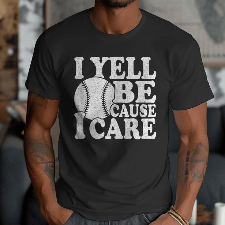 I Yell Because I Care Baseball Dads Fan Humor Men T-Shirt
