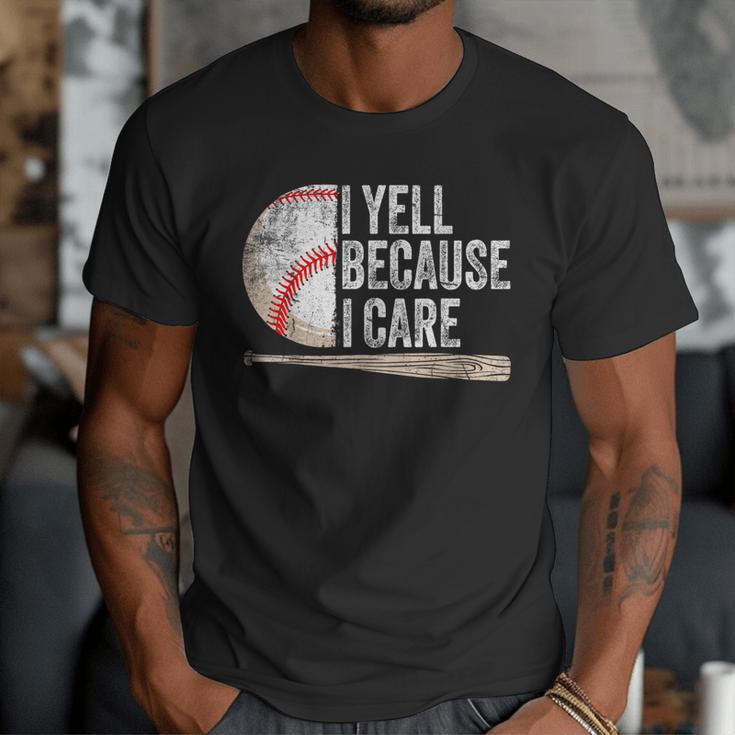 I Yell Because I Care Baseball Fan Humor Baseball Dads Men T-Shirt