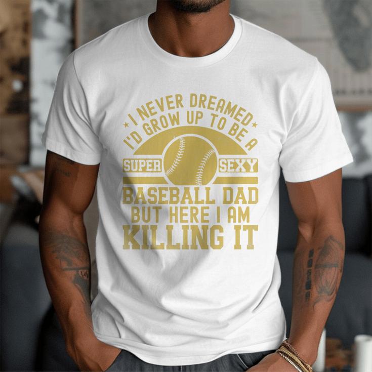 I Never Dreamed I'd Grow Up To Be A Super Sexy Baseball Dad Premium Men T-Shirt I Never Dreamed I'd Grow Up To Be A Super Sexy Baseball Dad Premium Men T-Shirt