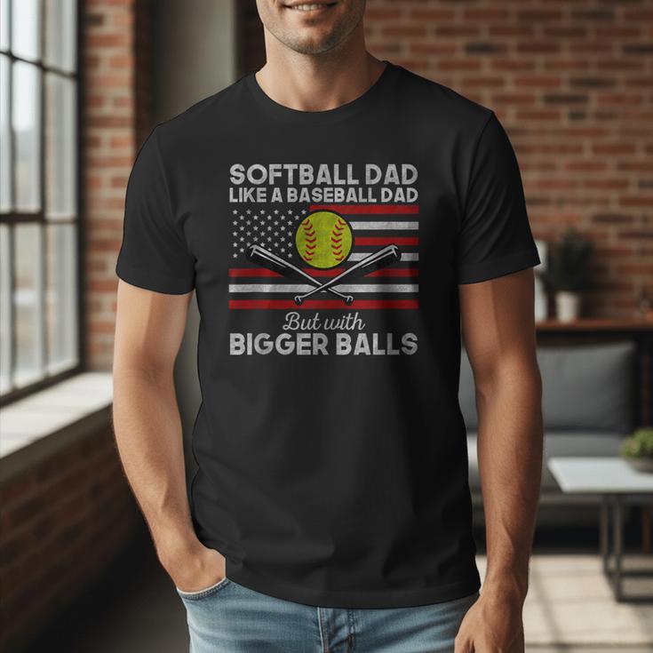 Softball Dad Like a Baseball Dad But Bigger Balls Father Day Men T-Shirt