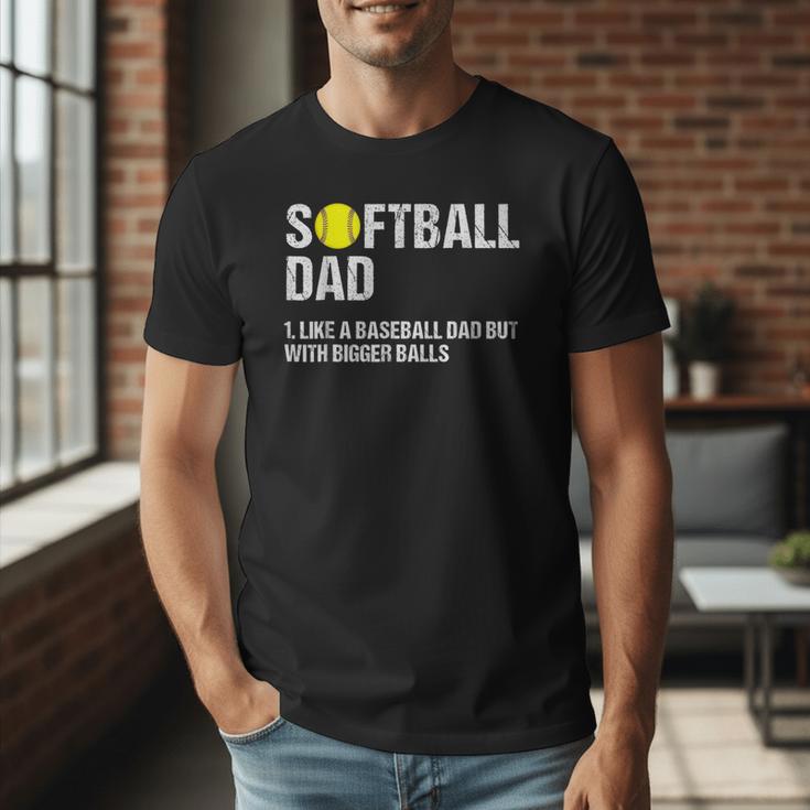 Softball Dad Baseball Dad But With Bigger Balls Father's Day Men T-Shirt