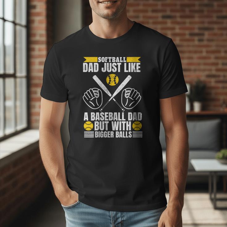 Softball Dad Like a Baseball Dad With Bigger Balls Softball Men T-Shirt