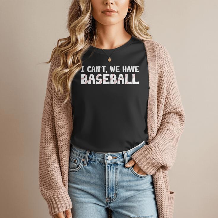 Baseball Mom I Can't We Have Baseball Women T-Shirt Baseball Mom I Can't We Have Baseball Women T-Shirt