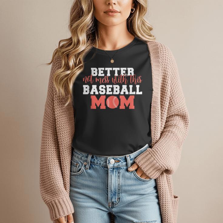 Better Not Mess With This Baseball Mom Women T-Shirt Better Not Mess With This Baseball Mom Women T-Shirt