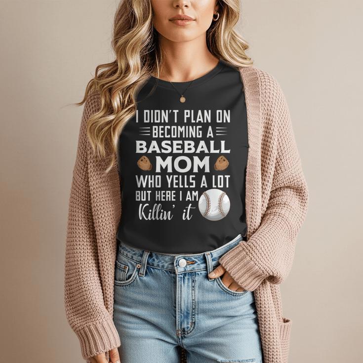 I Didn't Plan On Becoming a Baseball Mom Mother's Day Women T-Shirt I Didn't Plan On Becoming a Baseball Mom Mother's Day Women T-Shirt