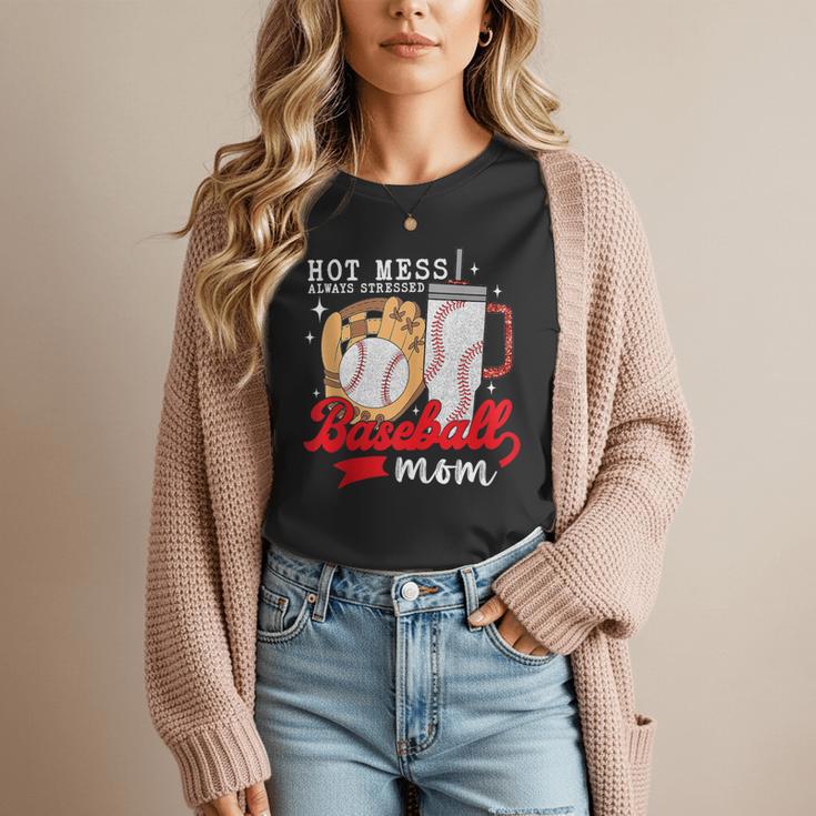 Hot Mess Always Stressed Baseball Mom Women T-Shirt Hot Mess Always Stressed Baseball Mom Women T-Shirt