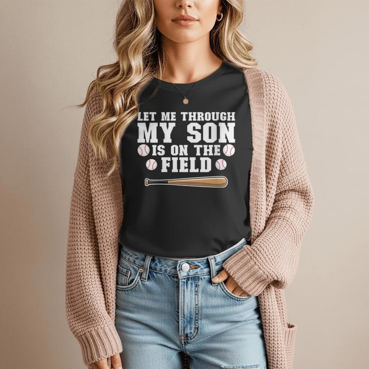 Let Me Through My Son Is Out The Field Baseball Mom Women T-Shirt Let Me Through My Son Is Out The Field Baseball Mom Women T-Shirt