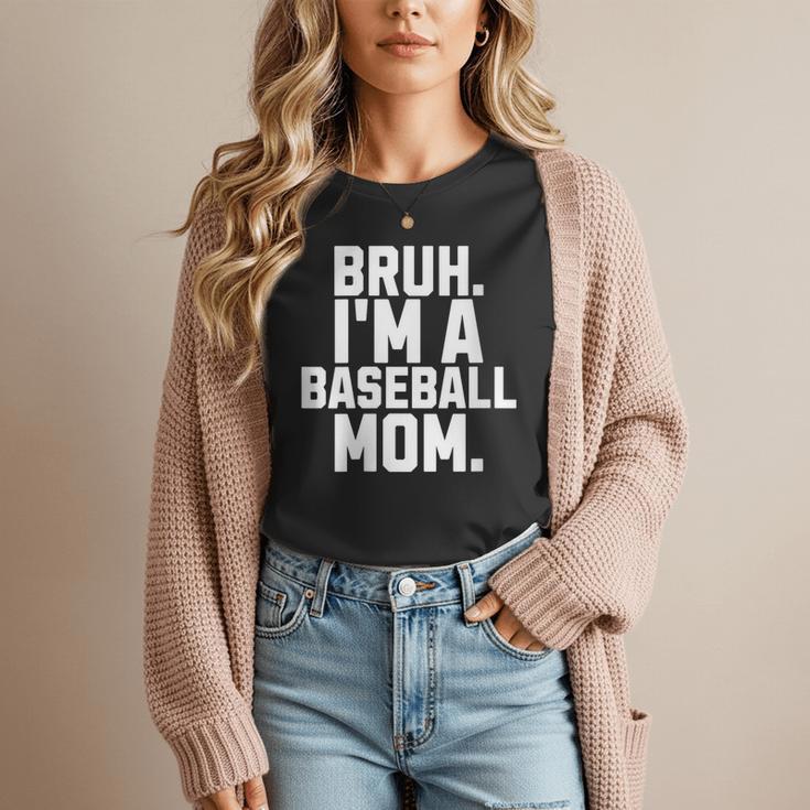 Sarcastic Bruh Baseball Mom Fan Gear For Mama Life Women T-Shirt Sarcastic Bruh Baseball Mom Fan Gear For Mama Life Women T-Shirt