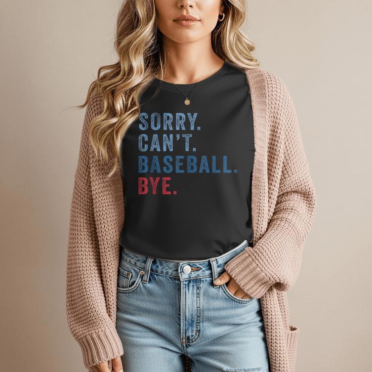 Sorry Can't Baseball Bye Baseball Mom Men Women Kids Women T-Shirt Sorry Can't Baseball Bye Baseball Mom Men Women Kids Women T-Shirt