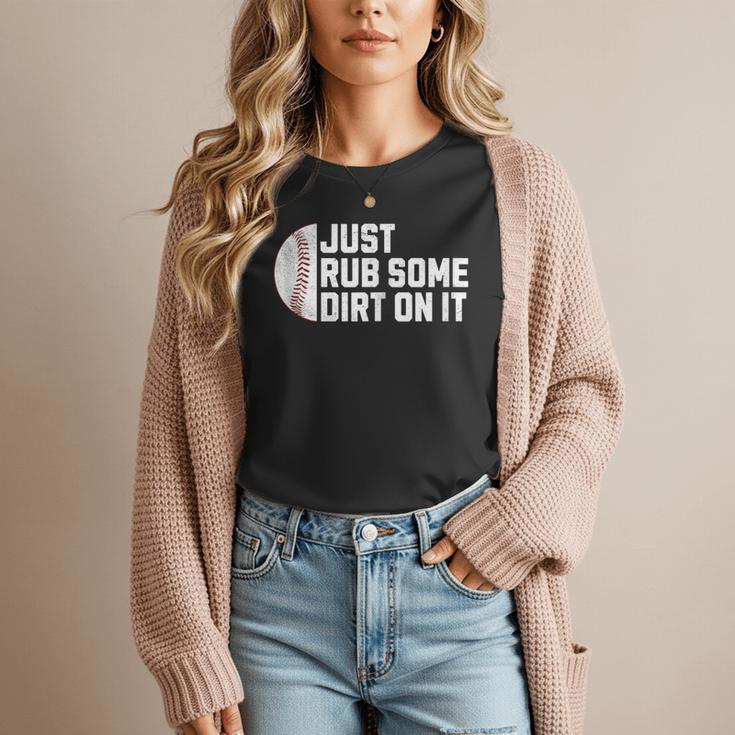 Sports Meme Rub Some Dirt On It For Baseball Mom Women T-Shirt Sports Meme Rub Some Dirt On It For Baseball Mom Women T-Shirt